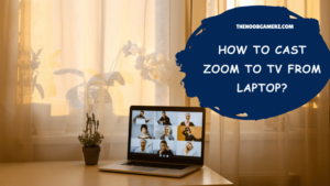 How to Cast Zoom to TV from Laptop