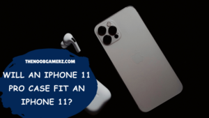 Will an iPhone 11 Pro Case Fit an iPhone 11