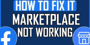 Top 10 Ways to Fix Facebook Marketplace Not Working in