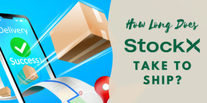 How Long Does Stockx Take to Ship