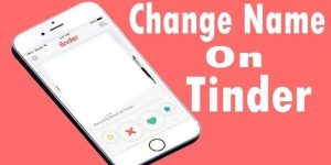 How to Change Your Name on Tinder